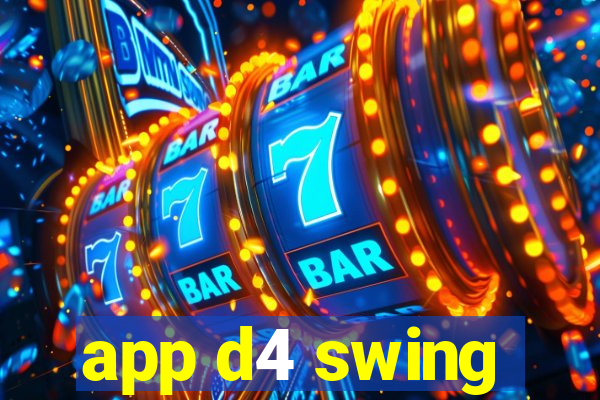 app d4 swing